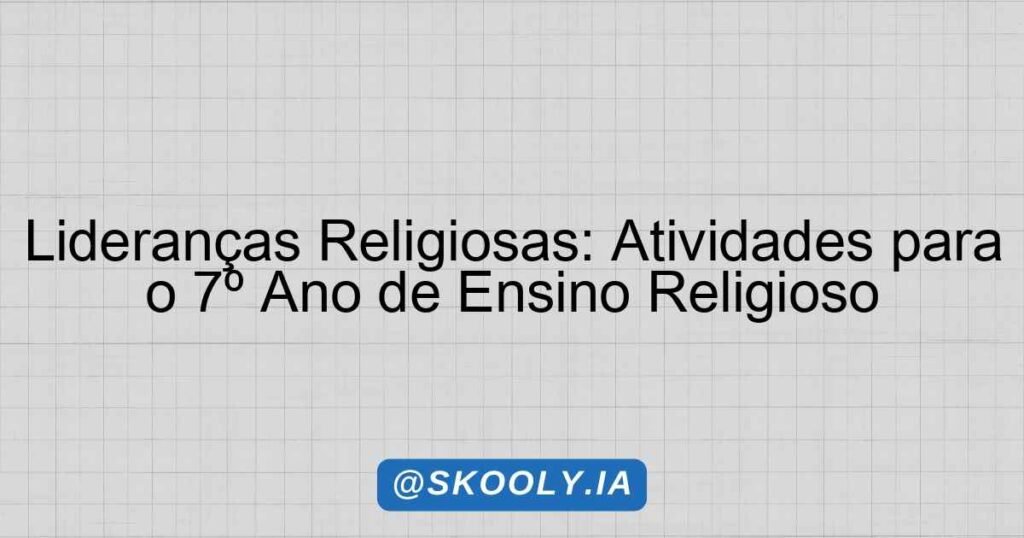 Lideranças Religiosas: Atividades para o 7º Ano de Ensino Religioso ...