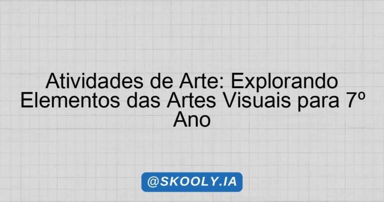 Atividades de Arte: Explorando Elementos das Artes Visuais para 7º Ano ...