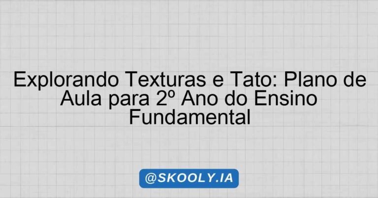 Explorando Texturas e Tato: Plano de Aula para 2º Ano do Ensino ...