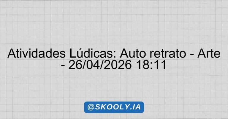 Atividades Lúdicas: Auto retrato - Arte - 26/04/2026 18:11 - Skooly ...