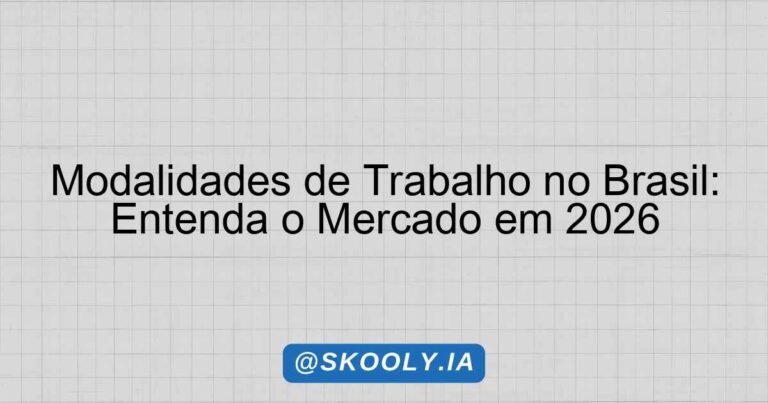 Modalidades de Trabalho no Brasil: Entenda o Mercado em 2026 - Skooly ...