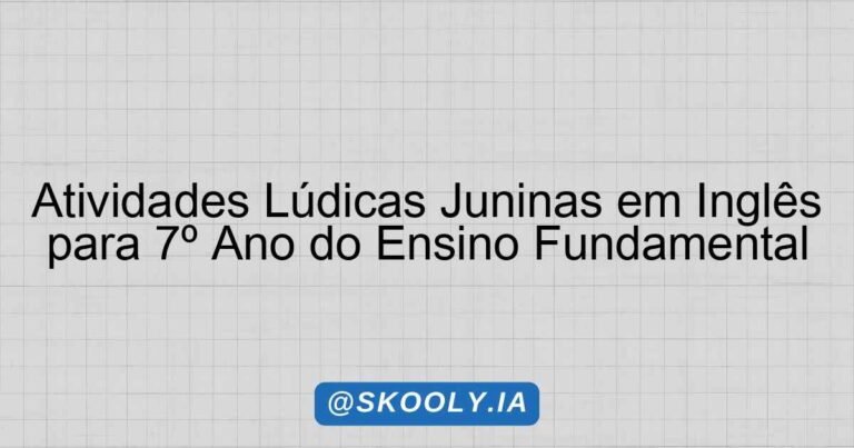 Atividades Lúdicas Juninas em Inglês para 7º Ano do Ensino Fundamental ...