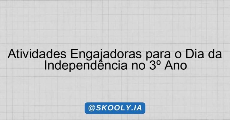 Atividades Engajadoras para o Dia da Independência no 3º Ano - Skooly ...